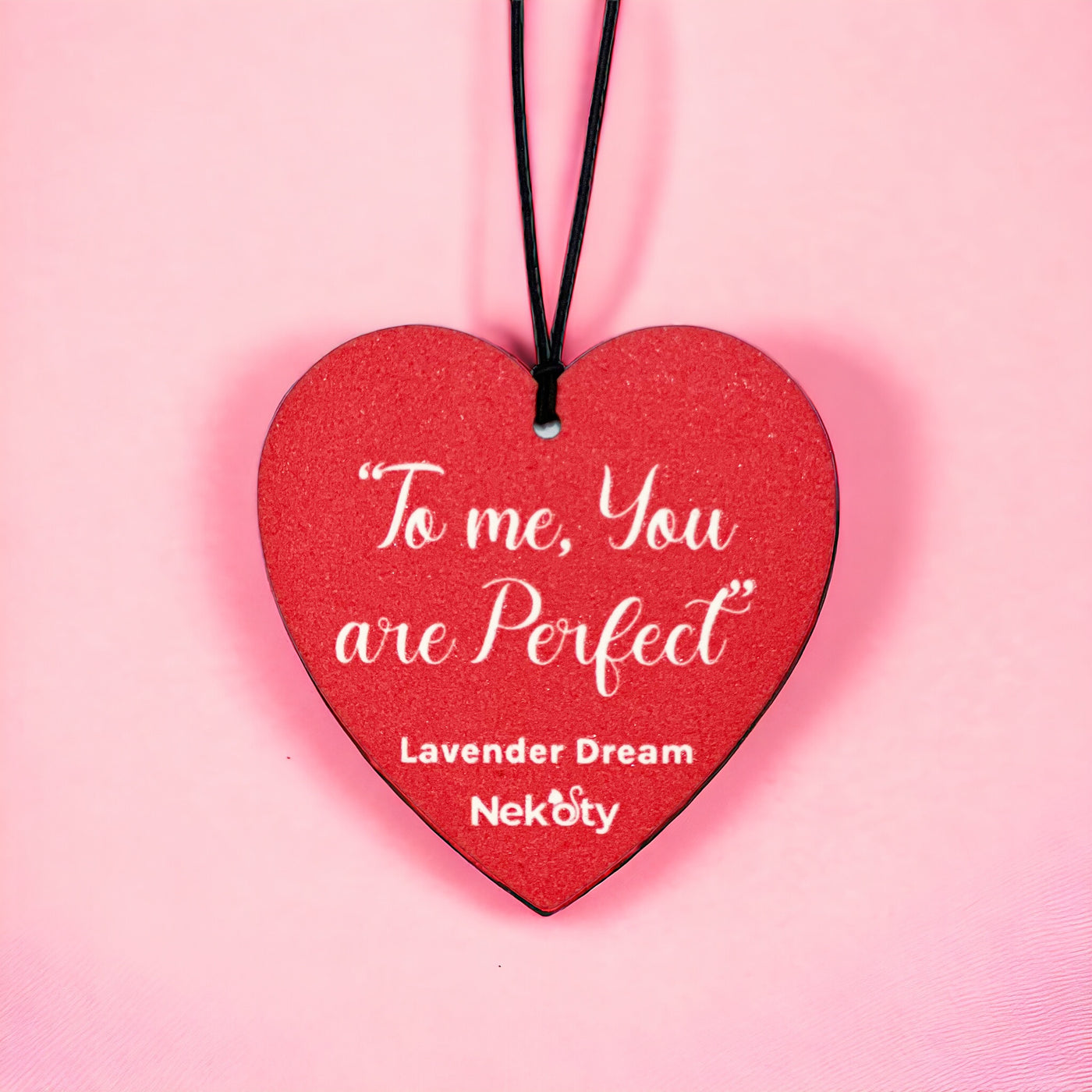 Heart Shaped Air Freshener - "To me, You are Perfect"